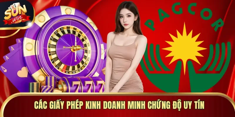 Các giấy phép kinh doanh minh chứng độ uy tín