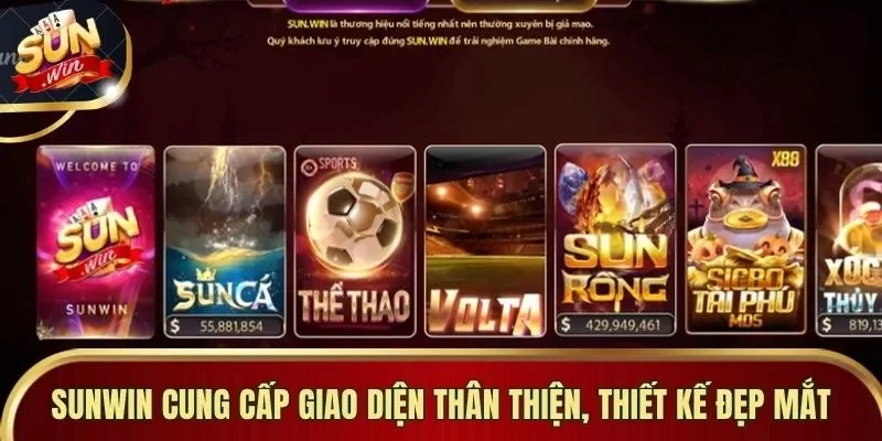 Sunwin cung cấp giao diện thân thiện, thiết kế đẹp mắt