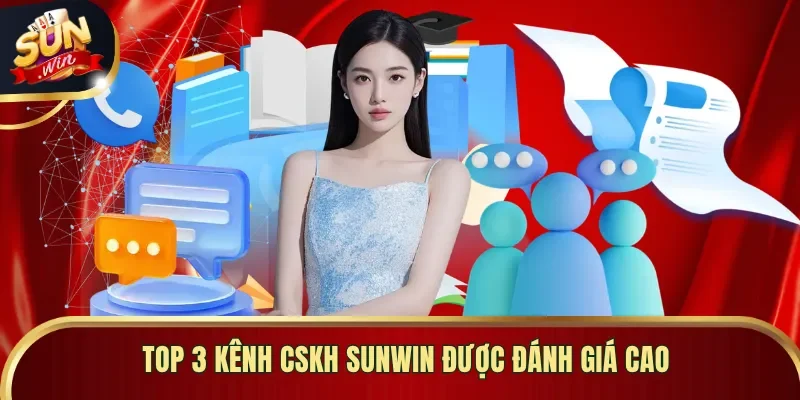 Top 3 kênh CSKH Sunwin được đánh giá cao