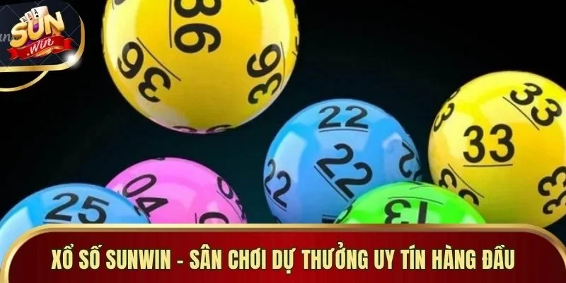 Xổ số Sunwin - Sân chơi dự thưởng uy tín hàng đầu